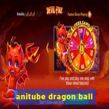 anitube dragon ball